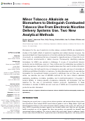 Cover page: Minor Tobacco Alkaloids as Biomarkers to Distinguish Combusted Tobacco Use From Electronic Nicotine Delivery Systems Use. Two New Analytical Methods