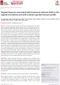 Cover page: Vaginal fungi are associated with treatment-induced shifts in the vaginal microbiota and with a distinct genital immune profile.