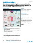 Cover page: Circadian modulation by time-restricted feeding rescues brain pathology and improves memory in mouse models of Alzheimer’s disease