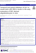 Cover page: Temporal and partial inhibition of GLI1 in neural stem cells (NSCs) results in the early maturation of NSC derived oligodendrocytes in vitro