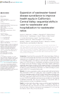 Cover page: Expansion of wastewater-based disease surveillance to improve health equity in Californias Central Valley: sequential shifts in case-to-wastewater and hospitalization-to-wastewater ratios.