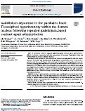 Cover page: Gadolinium deposition in the paediatric brain: T1-weighted hyperintensity within the dentate nucleus following repeated gadolinium-based contrast agent administration.