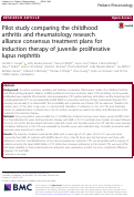 Cover page: Pilot study comparing the childhood arthritis and rheumatology research alliance consensus treatment plans for induction therapy of juvenile proliferative lupus nephritis