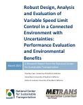 Cover page: Robust Design, Analysis and Evaluation of Variable Speed Limit Control in a Connected Environment with Uncertainties: Performance Evaluation and Environmental Benefits