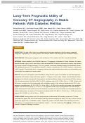 Cover page: Long-Term Prognostic Utility of Coronary&nbsp;CT&nbsp;Angiography in Stable Patients With&nbsp;Diabetes Mellitus