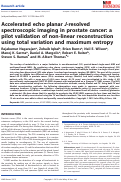 Cover page: Accelerated echo planar J‐resolved spectroscopic imaging in prostate cancer: a pilot validation of non‐linear reconstruction using total variation and maximum entropy