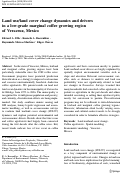 Cover page: Land use/land cover change dynamics and drivers in a low-grade marginal coffee growing region of Veracruz, Mexico