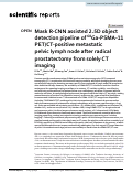 Cover page: Mask R-CNN assisted 2.5D object detection pipeline of 68Ga-PSMA-11 PET/CT-positive metastatic pelvic lymph node after radical prostatectomy from solely CT imaging