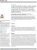 Cover page: Supporting lifestyle change in obese pregnant mothers through the wearable internet-of-things (SLIM) -intervention for overweight pregnant women: Study protocol for a quasi-experimental trial