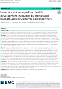 Cover page: Income is not an equalizer: health development inequities by ethnoracial backgrounds in California kindergartners.