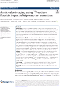 Cover page: Aortic valve imaging using 18F-sodium fluoride: impact of triple motion correction