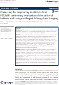 Cover page: Correcting for respiratory motion in liver PET/MRI: preliminary evaluation of the utility of bellows and navigated hepatobiliary phase imaging