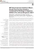 Cover page: BET Bromodomain Inhibitors Which Permit Treg Function Enable a Combinatorial Strategy to Suppress GVHD in Pre-clinical Allogeneic HSCT