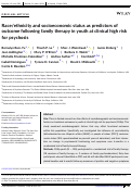 Cover page: Race/ethnicity and socioeconomic status as predictors of outcome following family therapy in youth at clinical high risk for psychosis.