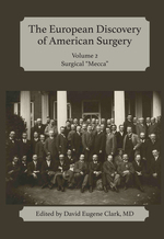 Cover page of The European Discovery of American Surgery Volume 2: Surgical "Mecca"