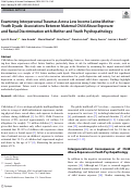 Cover page: Examining Interpersonal Traumas Across Low Income Latinx Mother-Youth Dyads: Associations Between Maternal Child Abuse Exposure and Racial Discrimination with Mother and Youth Psychopathology.