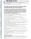 Cover page: Associations of Blood Pressure and&nbsp;Cholesterol Levels During Young&nbsp;Adulthood With Later&nbsp;Cardiovascular Events