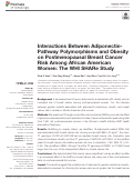 Cover page: Interactions Between Adiponectin-Pathway Polymorphisms and Obesity on Postmenopausal Breast Cancer Risk Among African American Women: The WHI SHARe Study