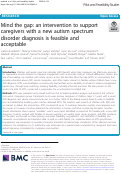 Cover page: Mind the gap: an intervention to support caregivers with a new autism spectrum disorder diagnosis is feasible and acceptable.