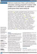 Cover page: Adverse maternal, fetal, and newborn outcomes among pregnant women with SARS-CoV-2 infection: an individual participant data meta-analysis