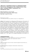 Cover page: Adherence to Scheduled Sessions in a Randomized Field Trial of Case Management: The Criminal Justice–Drug Abuse Treatment Studies Transitional Case Management Study