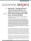 Cover page: Naïve CD8+ T cell derived tumor-specific cytotoxic effectors as a potential remedy for overcoming TGF-β immunosuppression in the tumor microenvironment