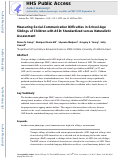 Cover page: Measuring social-communication difficulties in school-age siblings of children with autism spectrum disorder: Standardized versus naturalistic assessment.