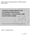 Cover page: Climate Change Impacts on California Vegetation:  Physiology, Life History, and Ecosystem Change