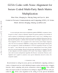 Cover page: GCSA Codes with Noise Alignment for Secure Coded Multi-Party Batch Matrix Multiplication