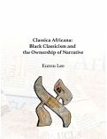 Cover page: Classica Africana: Black Classicism and the Ownership of Narrative