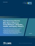 Cover page: How Dock-less Electric Bike Share Influences Travel Behavior, Attitudes, Health, and Equity: Phase II