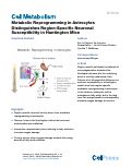 Cover page: Metabolic Reprogramming in Astrocytes Distinguishes Region-Specific Neuronal Susceptibility in Huntington Mice.