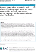 Cover page: Protocol for a single-arm feasibility trial of virtual family-centered rounds: increasing opportunities for family engagement among caregivers with language preference other than English.