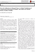 Cover page: Does the Utilization of Allograft Tissue in Medial Patellofemoral Ligament Reconstruction in Pediatric and Adolescent Patients Restore Patellar Stability?