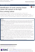 Cover page: Identification of novel common breast cancer risk variants at the 6q25 locus among Latinas