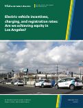 Cover page: Electric vehicle incentives, charging, and registration rates: Are we achieving equity in Los Angeles?