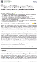 Cover page: “Children Are Not Children Anymore; They Are a Lost Generation”: Adverse Physical and Mental Health Consequences on Syrian Refugee Children