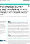 Cover page: Implementation of machine learning in the clinic: challenges and lessons in prospective deployment from the System for High Intensity EvaLuation During Radiation Therapy (SHIELD-RT) randomized controlled study