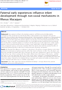 Cover page: Paternal early experiences influence infant development through non-social mechanisms in Rhesus Macaques