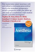 Cover page: Post-mastectomy cancer recurrence with and without a continuous paravertebral block in the immediate postoperative period: a prospective multi-year follow-up pilot study of a randomized, triple-masked, placebo-controlled investigation