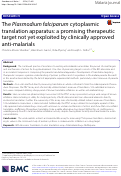 Cover page: The Plasmodium falciparum cytoplasmic translation apparatus: a promising therapeutic target not yet exploited by clinically approved anti-malarials