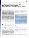 Cover page: Similarity between soybean and Arabidopsis seed methylomes and loss of non-CG methylation does not affect seed development