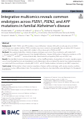 Cover page: Integrative multiomics reveals common endotypes across PSEN1, PSEN2, and APP mutations in familial Alzheimers disease.