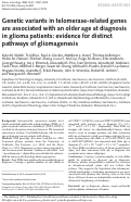 Cover page: Genetic variants in telomerase-related genes are associated with an older age at diagnosis in glioma patients: evidence for distinct pathways of gliomagenesis