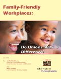 Cover page: Family-Friendly Workplaces: Do Unions Make a Difference?