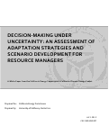 Cover page: Decision Making Under Uncertainty:  An Assessment of Adaptation Strategies and Scenario Development for Resource Managers