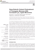 Cover page: Deep Eutectic Solvent Pretreatment of Transgenic Biomass With Increased C6C1 Lignin Monomers