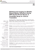 Cover page: Multispectral Imaging for Metallic Biopsy Marker Detection During MRI-Guided Breast Biopsy: A Feasibility Study for Clinical Translation.