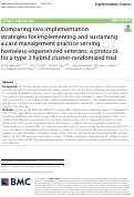 Cover page: Comparing two implementation strategies for implementing and sustaining a case management practice serving homeless-experienced veterans: a protocol for a type 3 hybrid cluster-randomized trial.