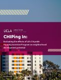 Cover page of CHIPing In: Evaluating the effect's of LA's Citywide Housing Incentive Program on neighborhood development potential